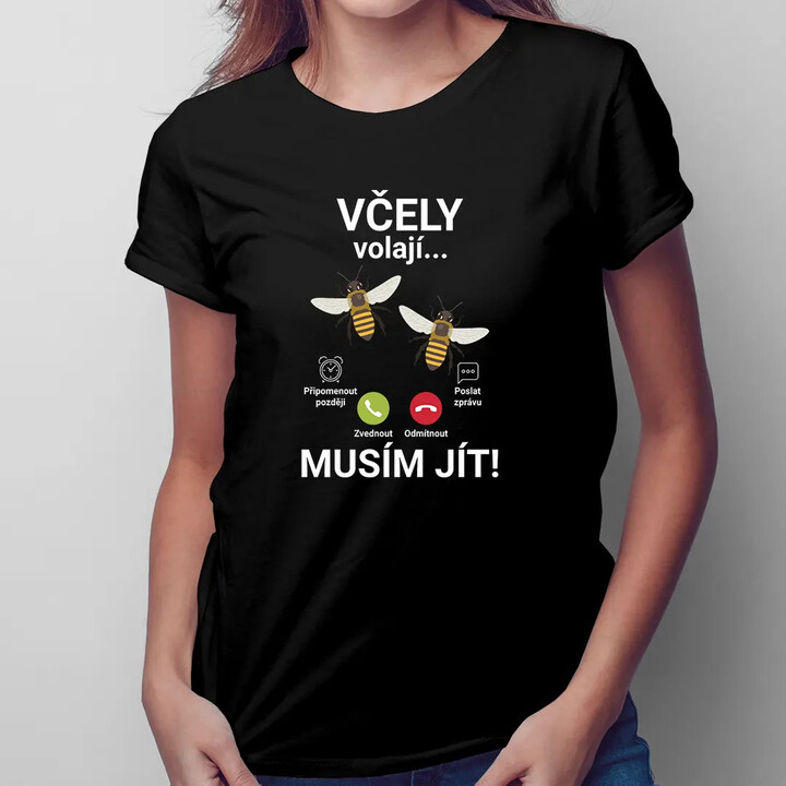 Včely volají - musím jít - dámské tričko s potiskem