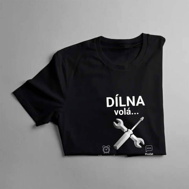 Dílna volá - musím jít - dámské tričko s potiskem