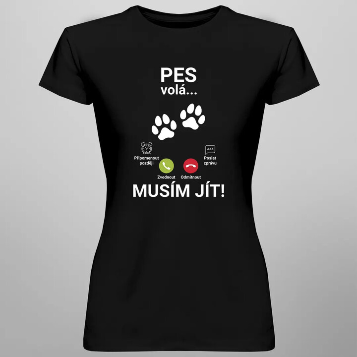 Pes volá - musím jít - dámské tričko s potiskem