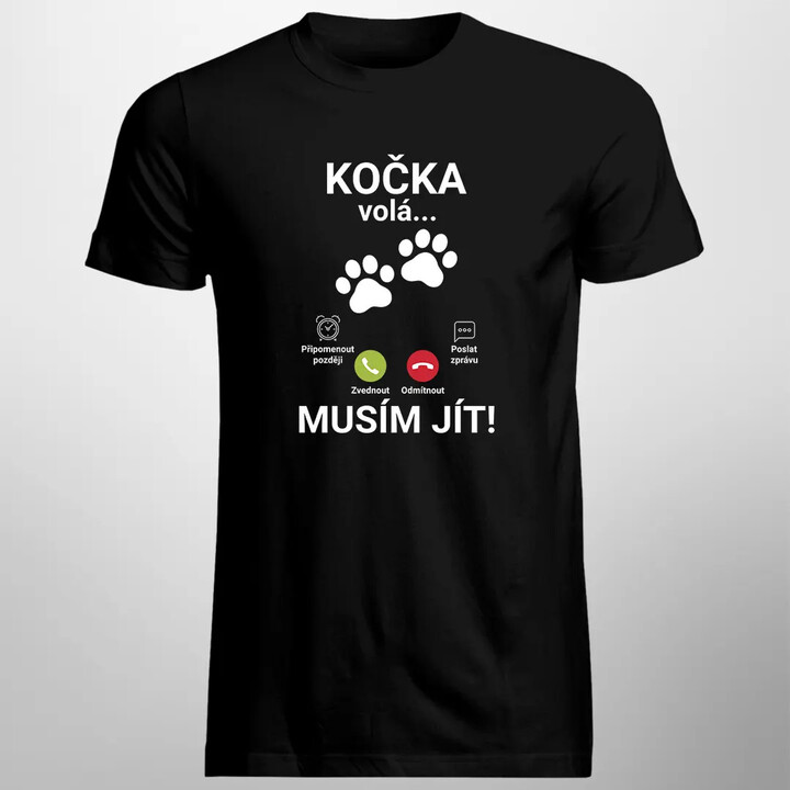 Kočka volá - musím jít - pánské tričko s potiskem
