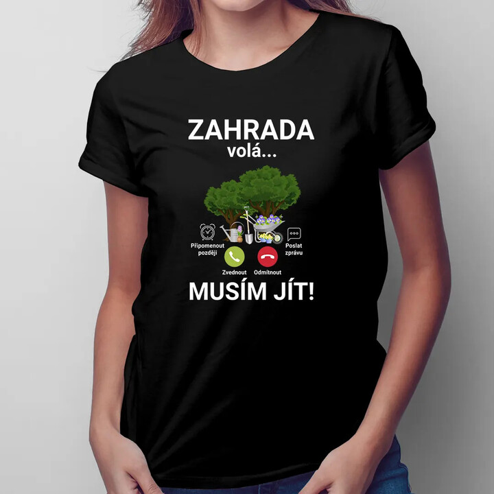 Zahrada volá - musím jít - dámské tričko s potiskem