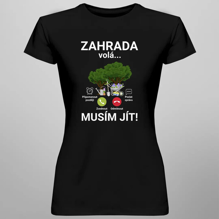 Zahrada volá - musím jít - dámské tričko s potiskem