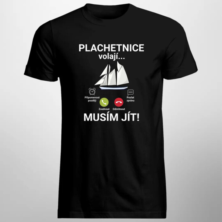 Plachetnice volají - musím jít - pánské tričko s potiskem