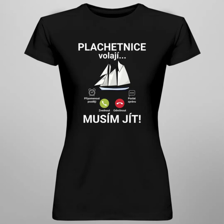 Plachetnice volají - musím jít - dámské tričko s potiskem