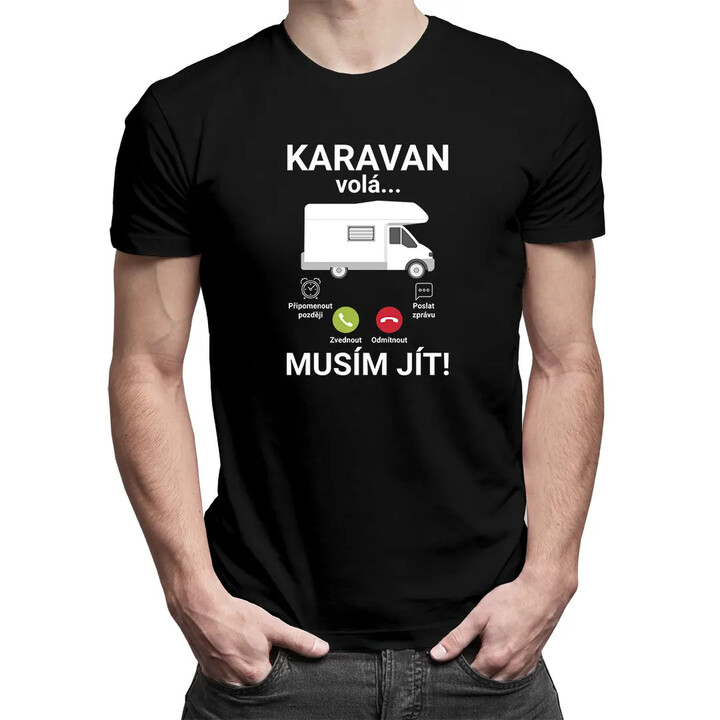 Karavan volá - musím jít - pánské tričko s potiskem