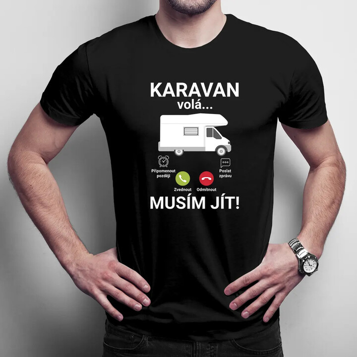 Karavan volá - musím jít - pánské tričko s potiskem