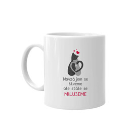 Navzájem se štveme, ale stále se milujeme - hrnek s potiskem