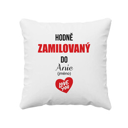 Hodně zamilovaný do ... (jméno) - polštář s potiskem