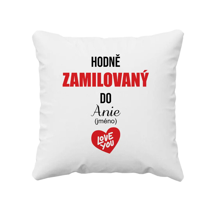 Hodně zamilovaný do ... (jméno) - polštář s potiskem