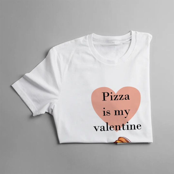Pizza is my valentine - dámské tričko s potiskem