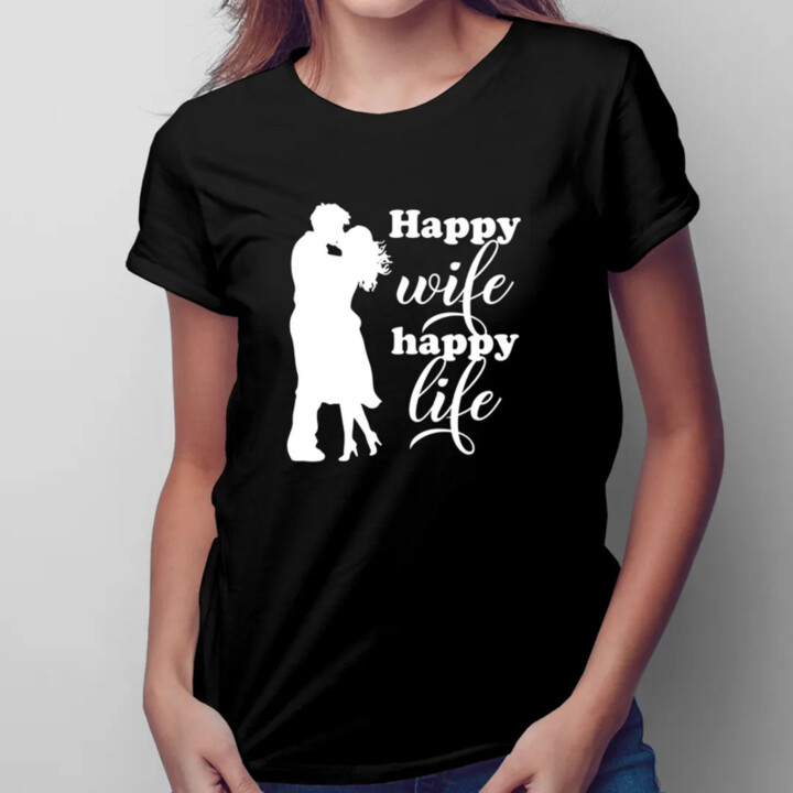 Happy wife happy life - dámské tričko s potiskem