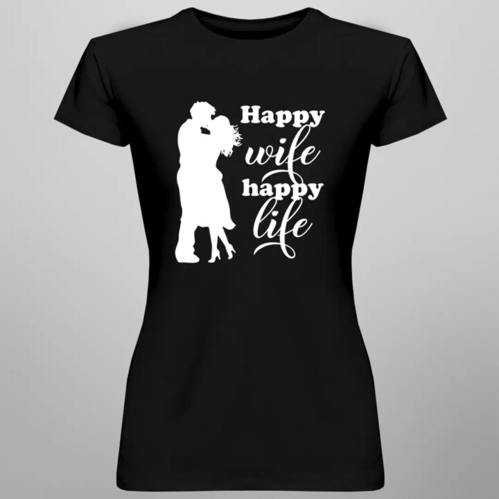 Happy wife happy life - dámské tričko s potiskem