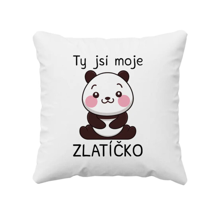 Ty jsi moje zlatíčko - polštář s potiskem