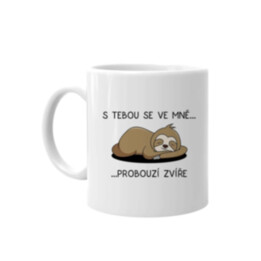 S tebou se ve mně probouzí zvíře - hrnek s potiskem