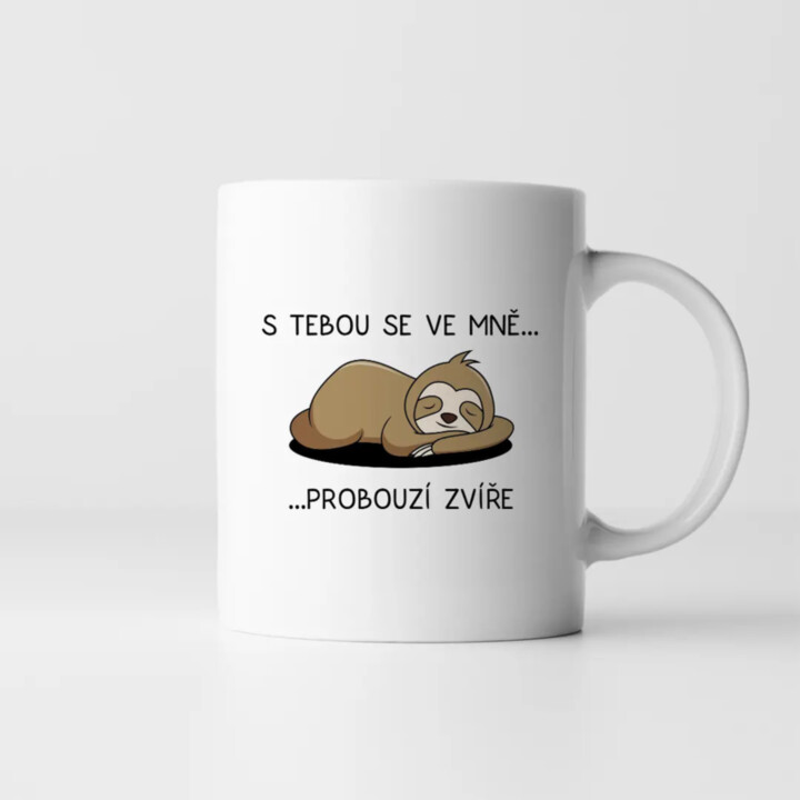 S tebou se ve mně probouzí zvíře - hrnek s potiskem