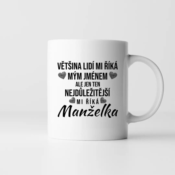 Ten nejdůležitější mi říká manželka - hrnek s potiskem