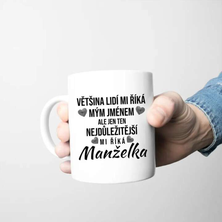 Ten nejdůležitější mi říká manželka - hrnek s potiskem