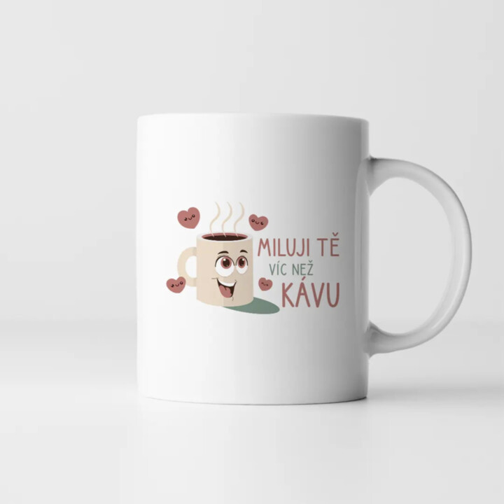Miluji tě víc než kávu - hrnek s potiskem