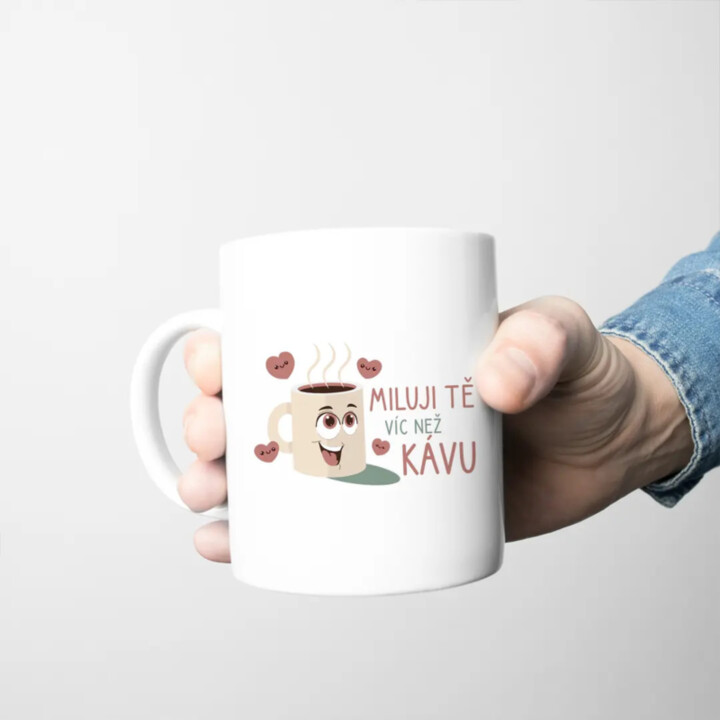 Miluji tě víc než kávu - hrnek s potiskem