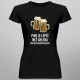 Pivo je lepší než chleba, protože nemusíš kousat - dámské tričko s potiskem