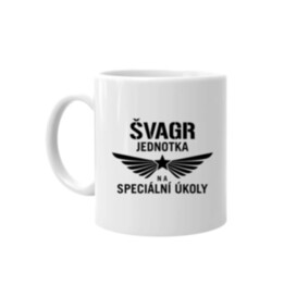 Švagr - jednotka na speciální úkoly - hrnek s potiskem