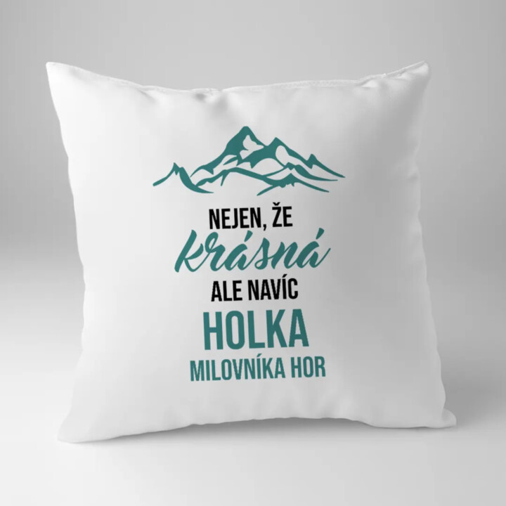 Nejen, že krásná, ale navíc holka milovníka hor - polštář s potiskem