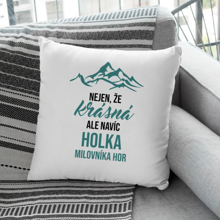 Nejen, že krásná, ale navíc holka milovníka hor - polštář s potiskem