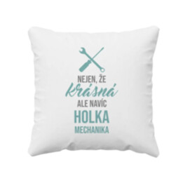 Nejen, že krásná, ale navíc holka mechanika - polštář s potiskem