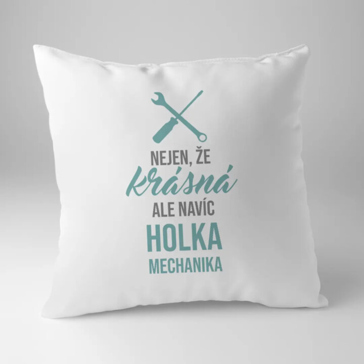 Nejen, že krásná, ale navíc holka mechanika - polštář s potiskem