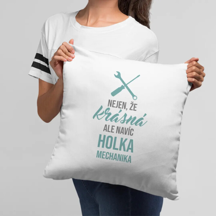 Nejen, že krásná, ale navíc holka mechanika - polštář s potiskem