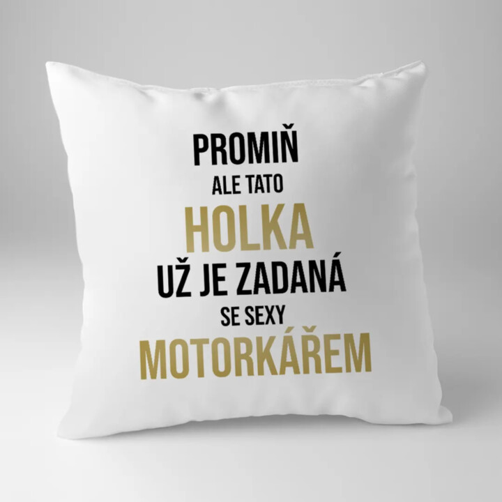 Promiň, ale tato holka už je zadaná se sexy motorkářem - polštář s potiskem
