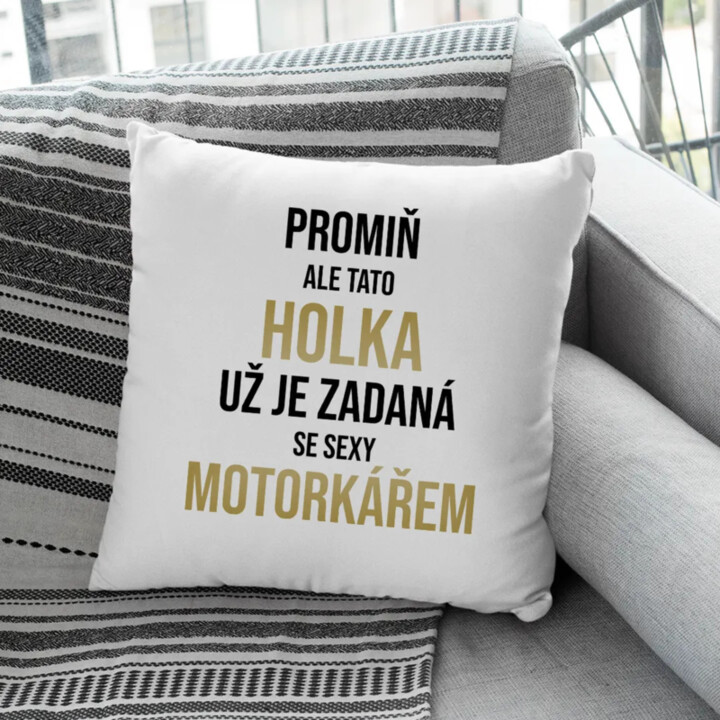 Promiň, ale tato holka už je zadaná se sexy motorkářem - polštář s potiskem