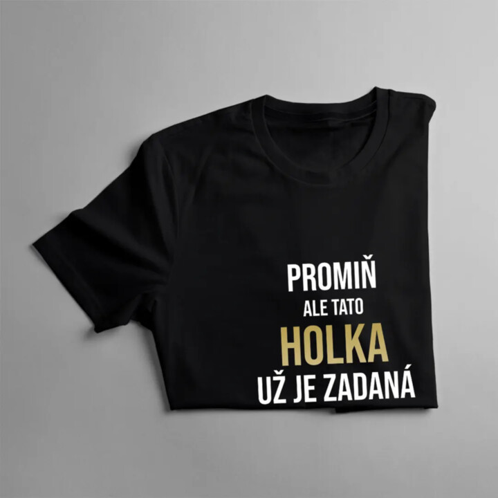 Promiň, ale tato holka už je zadaná se sexy motorkářem - dámské tričko s potiskem