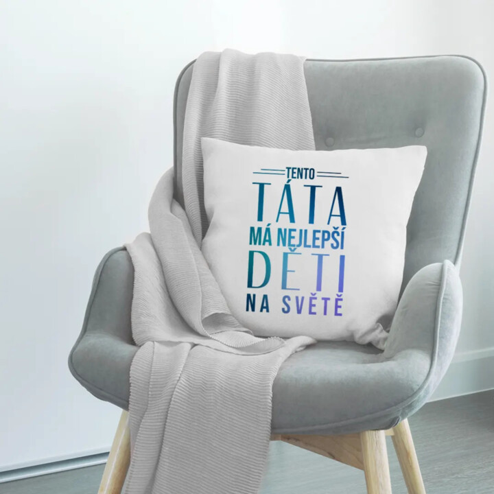 Tento táta má nejlepší děti na světě - polštář s potiskem
