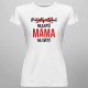Pravděpodobně nejlepší máma na světě - dámské tričko s potiskem