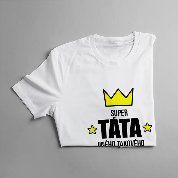 Super táta - jiného takového na světě nenajdeš - pánské tričko s potiskem