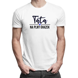 Táta na plný úvazek - pánské tričko s potiskem