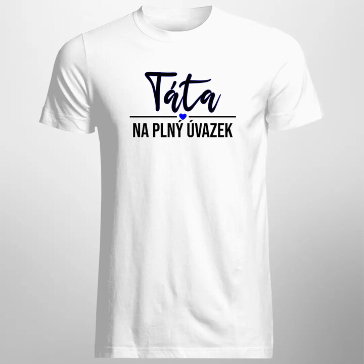 Táta na plný úvazek - pánské tričko s potiskem