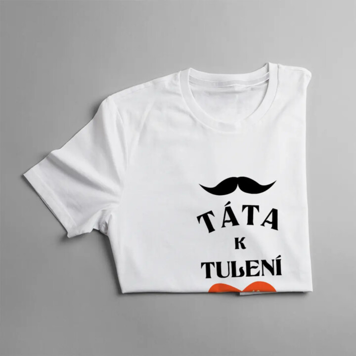 Táta k tulení - pánské tričko s potiskem - pánské tričko s potiskem