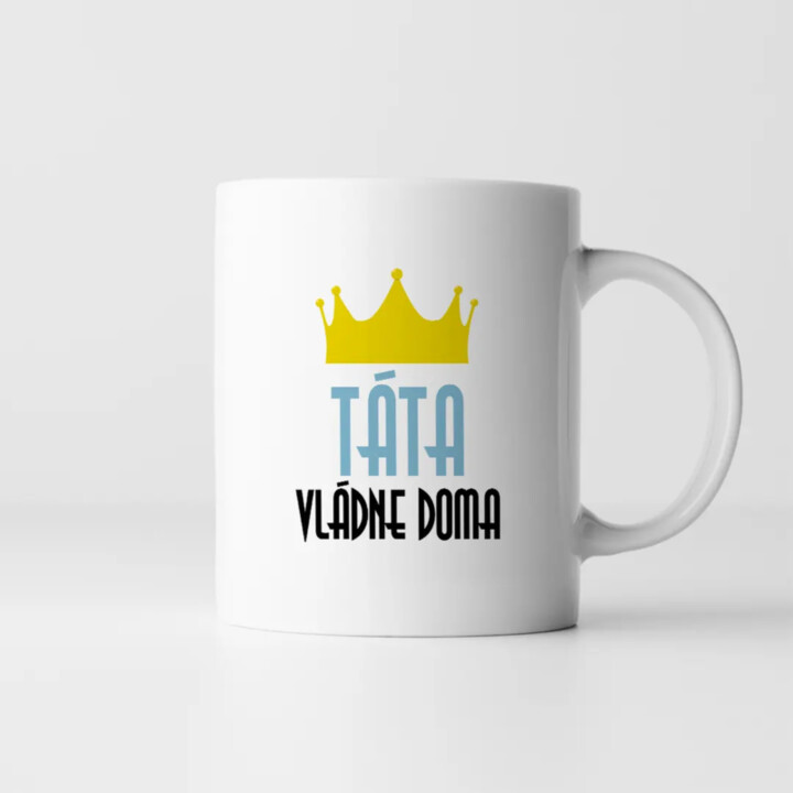 Táta vládne doma - hrnek s potiskem