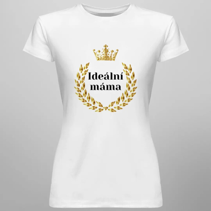 Ideální máma - dámské tričko s potiskem