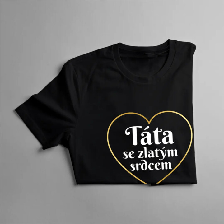 Táta se zlatým srdcem - pánské tričko s potiskem