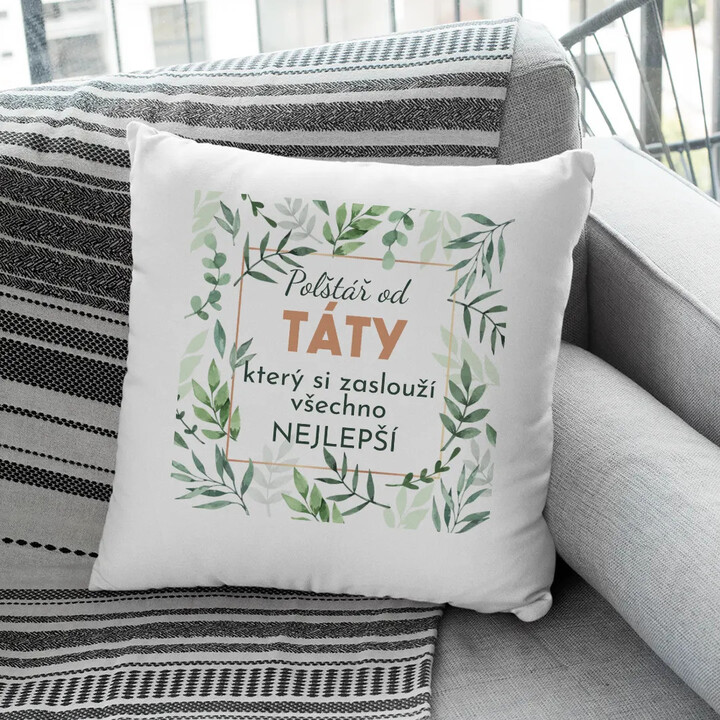 Polštář od táty, který si zaslouží všechno nejlepší - polštář s potiskem