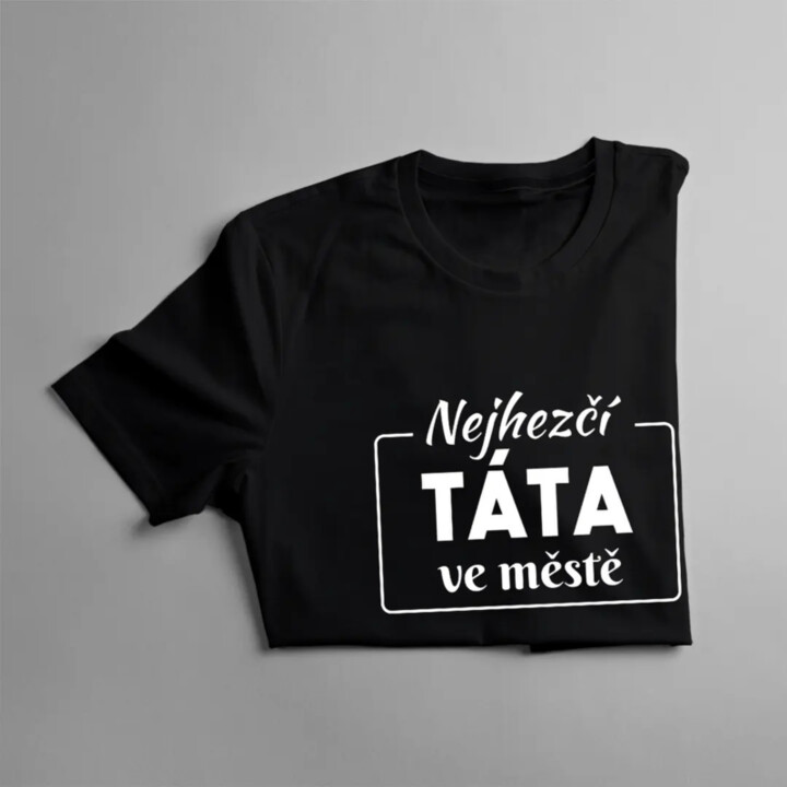 Nejhezčí táta ve městě - pánské tričko s potiskem