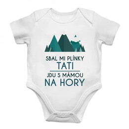 Sbal mi plínky, tati - jdu s mámou na hory - dětské body s potiskem
