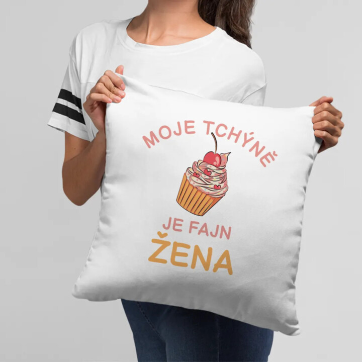 Moje tchýně je fajn žena - polštář s potiskem
