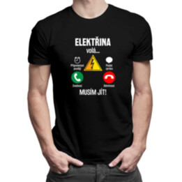 Elektřina volá - musím jít - pánské tričko s potiskem