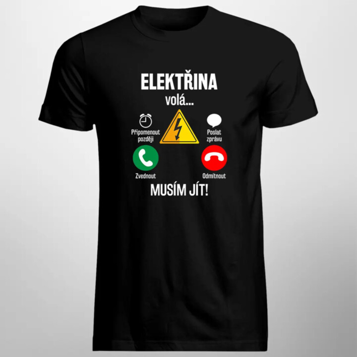 Elektřina volá - musím jít - pánské tričko s potiskem