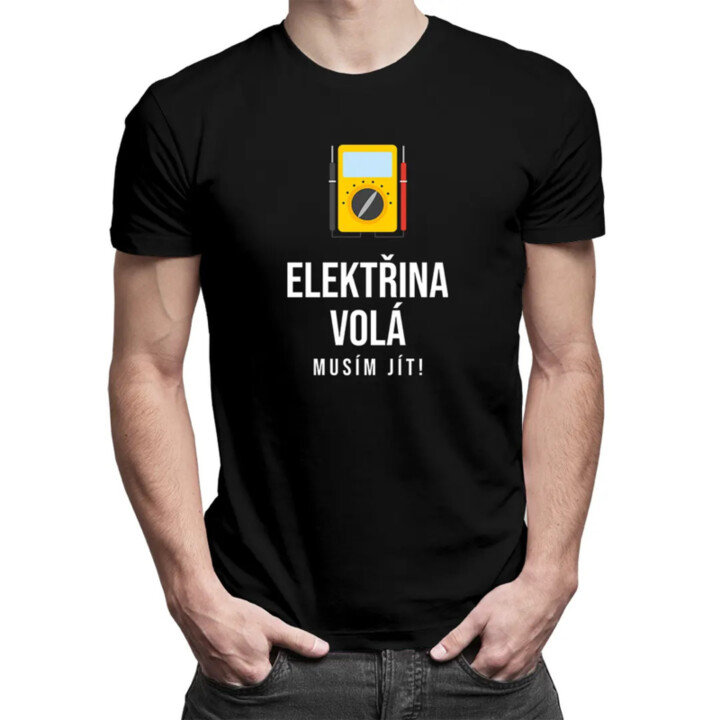 Elektřina volá, musím jít - verze 2 - pánské tričko s potiskem