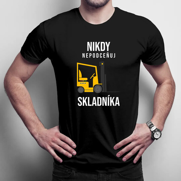Nikdy nepodceňuj skladníka - pánské tričko s potiskem
